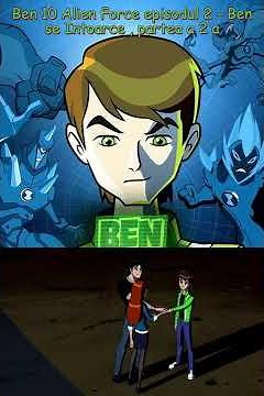 Ben 10 episodul 2 povestea - Ben se întoarce partea a 2 a