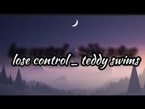 Lose control _lyrics(teddy swims)
