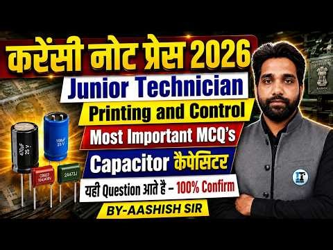 Currency Note Press Junior Technician 🔥 | Capacitor Most Important MCQ’s | Printing & Control 2026