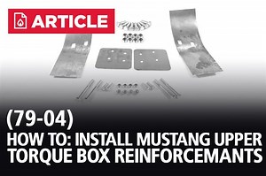 How To: Install Mustang Upper Torque Box Reinforcements | 79-04