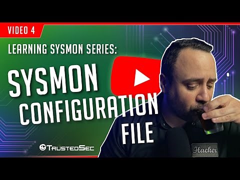 Learning Sysmon - Sysmon Configuration File (Video 4)