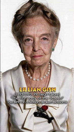 LILLIAN GISH, The First Lady of the Screen, Then & Now