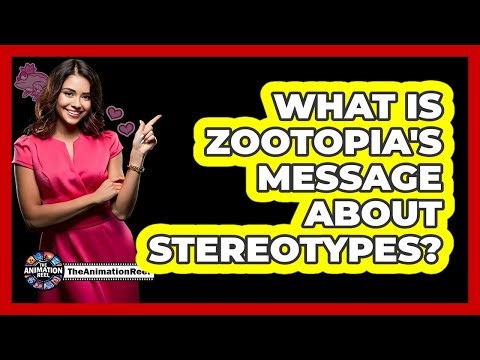 What Is Zootopia's Message About Stereotypes?