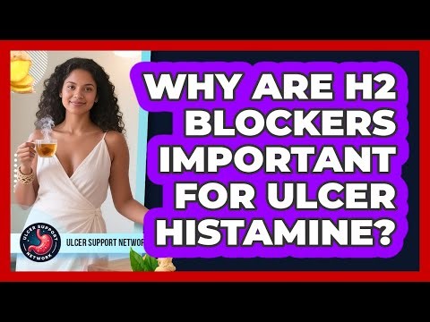 Why Are H2 Blockers Important For Ulcer Histamine? - Ulcer Support Network