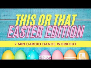 Easter This or That Workout | 7 Minute Cardio Dance Workout | PE Fitness