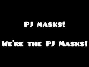 PJ masks intro sing along