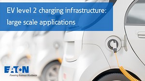 EV level 2 charging infrastructure: large scale applications | Eaton PSEC - Eaton videos