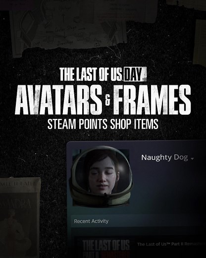 🚨 Calling all The Last of Us fans on Steam! 🚨 We’re introducing these awesome Animated Avatars and Avatar Frames to the Steam Points Shop for #TLOUDay! https://store.steampowered.com/points/shop/app/2531310 | Naughty Dog, LLC