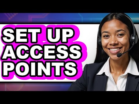 How to Set Up Access Points (New 2025)