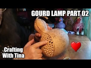 Handcrafted Gourd Lamp | Part Two | Filigree Carving And Staining Gourds