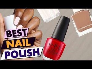 Best Nail Polish: Top Brands, Colors & Trends