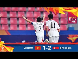 #AFCU23 M23 - VIETNAM 1 - 2 DPR KOREA : HIGHLIGHTS
