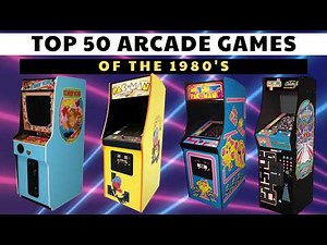 Top 50 Arcade Games Of The 1980's