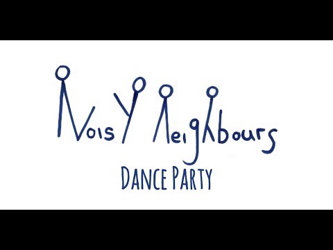 Promo Noisy Neighbours Dance Party