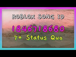 7+ Status Quo Roblox Song IDs/Codes