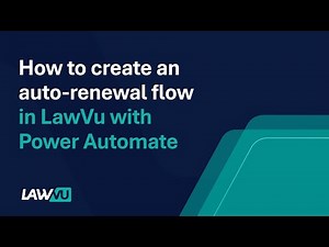 How to create an auto-renewal flow in LawVu with Power Automate