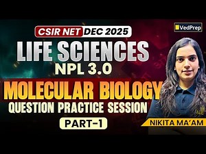 CSIR NET Life Sciences Dec 2025 | Molecular Biology Part 1 | Question Practice Session | NPL 3.0