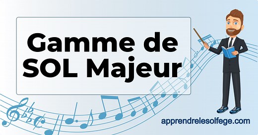 ♫ Gamme de SOL Majeur, solfège et théorie de la musique