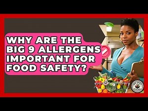 Why Are The Big 9 Allergens Important For Food Safety? - Food Safety Kitchen