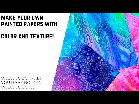 Make Your Own Painted Papers with Color & TEXTURE!