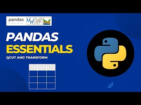 Pandas Essentials - Transform and Qcut (Quantile cut)
