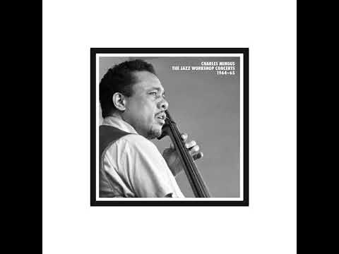Charles Mingus-The Jazz Workshop Concerts 1964-65 (Full Album)