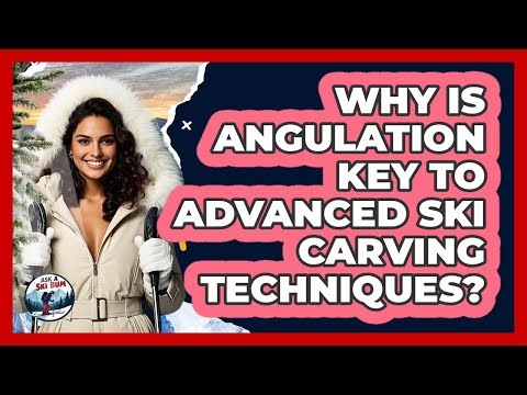 Why Is Angulation Key To Advanced Ski Carving Techniques? - Ask A Ski Bum