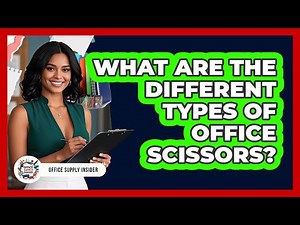 What Are The Different Types Of Office Scissors?