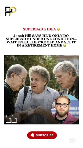 Jonah Hill’s Condition for Superbad 2: RETIREMENT HOME EDITION?! 😭💀