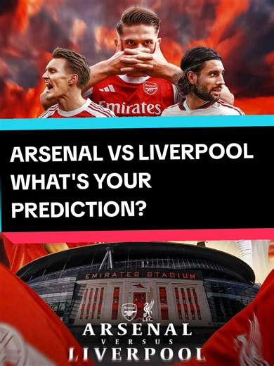 Arsenal vs Liverpool Predictions and Insights