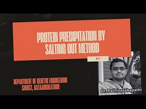 Protein precipitation using salting-out method | Dr. Rathinasabapathi | Department of Genetic Engg