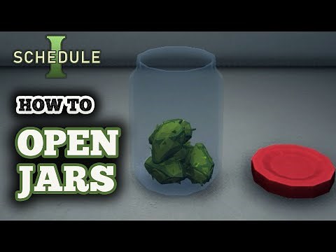 How to Open Jars in Schedule 1 - Best Way to Use Jars