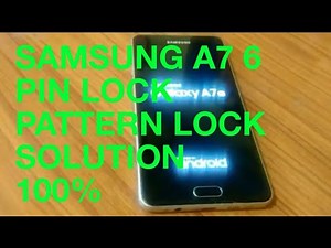 samsung A7 6 pin lock pattern lock solution | samsung galaxy a7 2016 hard reset |samsung a7 unlock