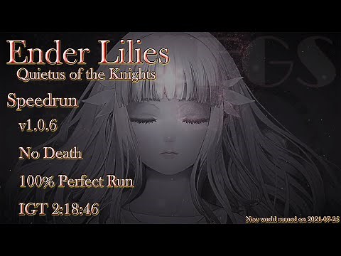 Ender Lilies - 100%Perfect Speedrun (EndingC / NoDeath / NoOOB) - IGT 2:18:46