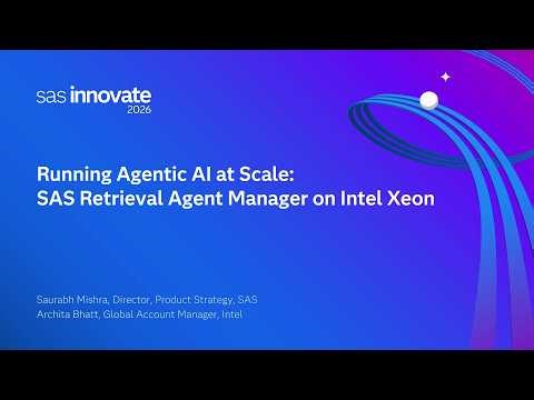 Spotlight Stage: Running Agentic AI at Scale: SAS Retrieval Agent Manager on Intel Xeon