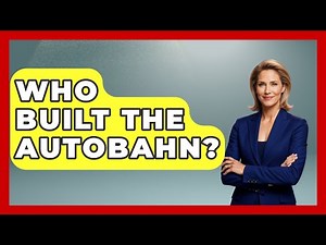 Who Built The Autobahn? - Germany Made Simple
