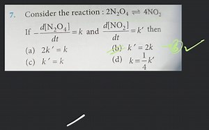 If _ d[N2O4]= k andConsider the reaction: 2N2O4 = 4NO2d[NO2]... | Filo