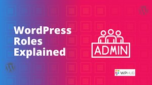 WordPress Roles Explained: Permissions and Capabilities