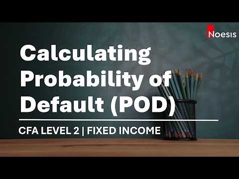 CFA Level 2 | Fixed Income: Probability of Default (POD) and Probability of Survival (POS)