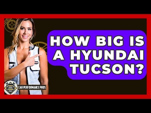 How Big Is A Hyundai Tucson? - Car Performance Pros