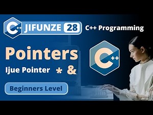 28.0 C++ Pointer Explained kwa Kiswahili | Memory Address & Dereferencing (Part 1)