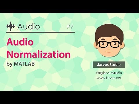#7 Audio Normalization by MATLAB