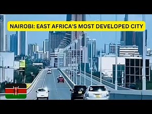 Get to Know Nairobi, East Africa's most developed city everyone is visiting