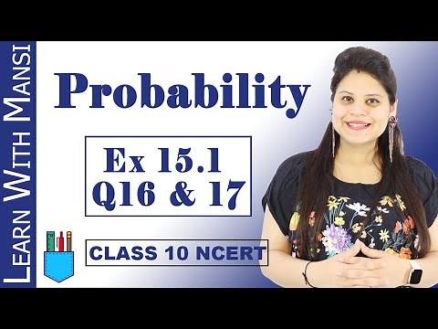 Class 10 Maths | Chapter 15 | Exercise 15.1 Q16 & Q17 | Probability | NCERT