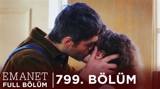 Emanet 799. Bölüm 💖 #Emanet #Kanal7 #Kanal7Dizileri #NanPoy #dizi #Nana #Poyraz | Emanet Dizisi
