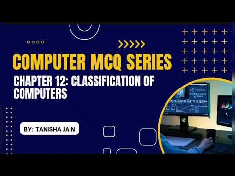 Chapter 12: Classification of Computers| Topic Wise Computer MCQ Series Including PYQ