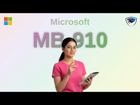 MB-910 Microsoft Dynamics 365 Fundamentals Study Guide: Unlock Your Certification Success in 5 Easy