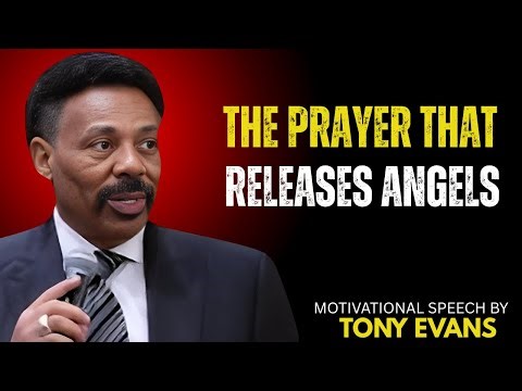 🔥 The Prayer That Releases Angels 👼 🔥 Motivational Speech by Tony Evans ;