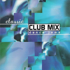 Various - Classic Club Mix - Dance Jams