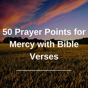 50 Prayer Points for Mercy with Bible Verses -